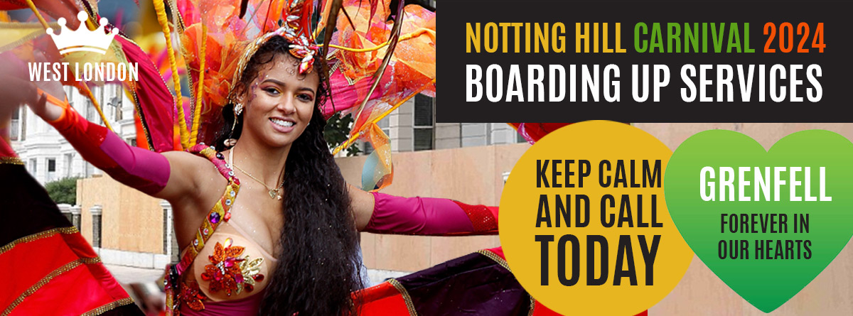 Notting Hill Carnival Boarding Up Service North West London
